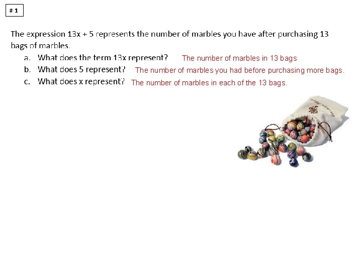 #1 The number of marbles in 13 bags The number of marbles you had