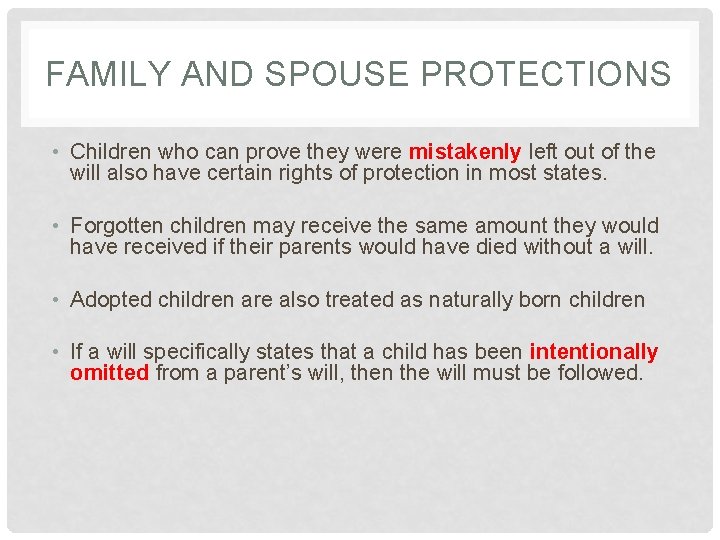 FAMILY AND SPOUSE PROTECTIONS • Children who can prove they were mistakenly left out