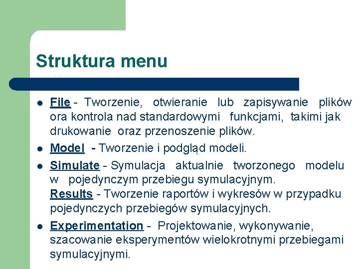 Struktura menu l l File - Tworzenie, otwieranie lub zapisywanie plików File ora kontrola Struktura menu l l File - Tworzenie, otwieranie lub zapisywanie plików File ora kontrola