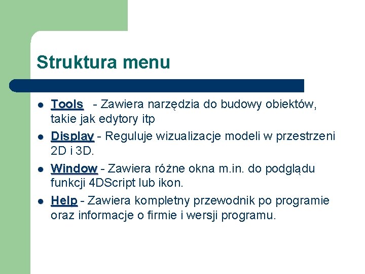 Struktura menu l l Tools - Zawiera narzędzia do budowy obiektów, Tools takie jak Struktura menu l l Tools - Zawiera narzędzia do budowy obiektów, Tools takie jak