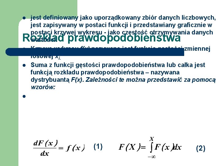 l jest definiowany jako uporządkowany zbiór danych liczbowych, jest zapisywany w postaci funkcji i l jest definiowany jako uporządkowany zbiór danych liczbowych, jest zapisywany w postaci funkcji i