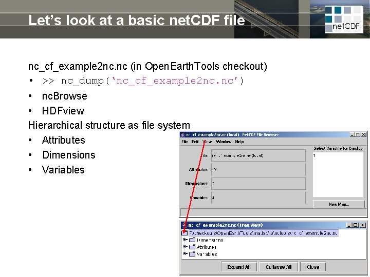 Let’s look at a basic net. CDF file nc_cf_example 2 nc. nc (in Open.