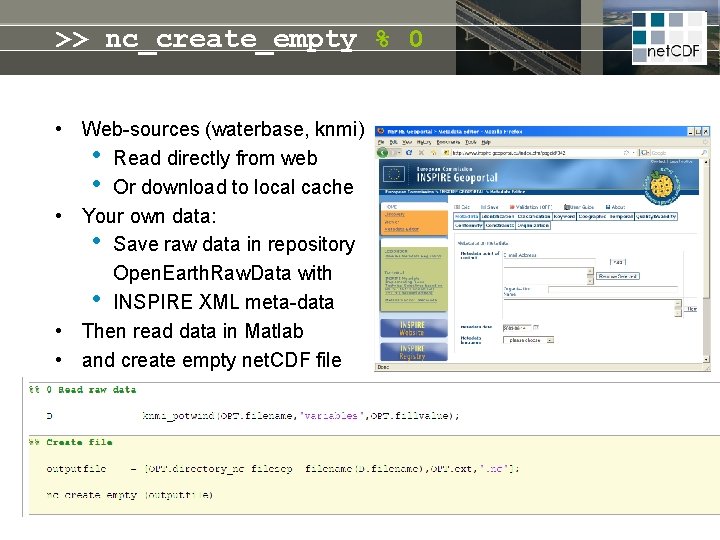 >> nc_create_empty % 0 • Web-sources (waterbase, knmi) • Read directly from web •