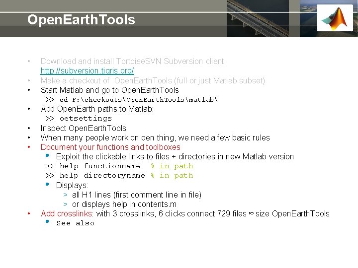 Open. Earth. Tools • • Download and install Tortoise. SVN Subversion client http: //subversion.