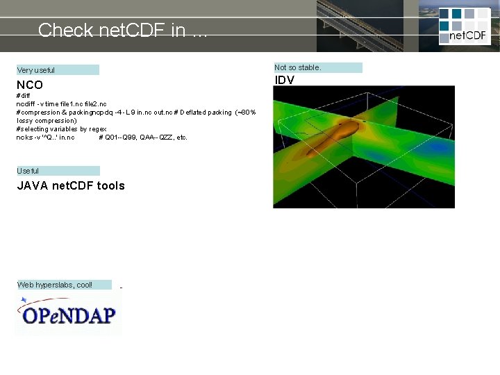 Check net. CDF in … Very useful NCO #diff ncdiff -v time file 1.