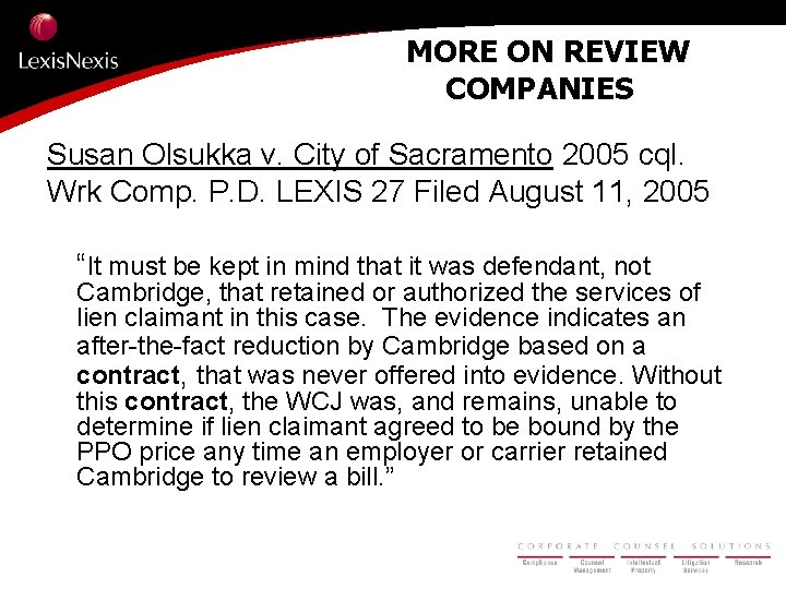 MORE ON REVIEW COMPANIES Susan Olsukka v. City of Sacramento 2005 cql. Wrk Comp.