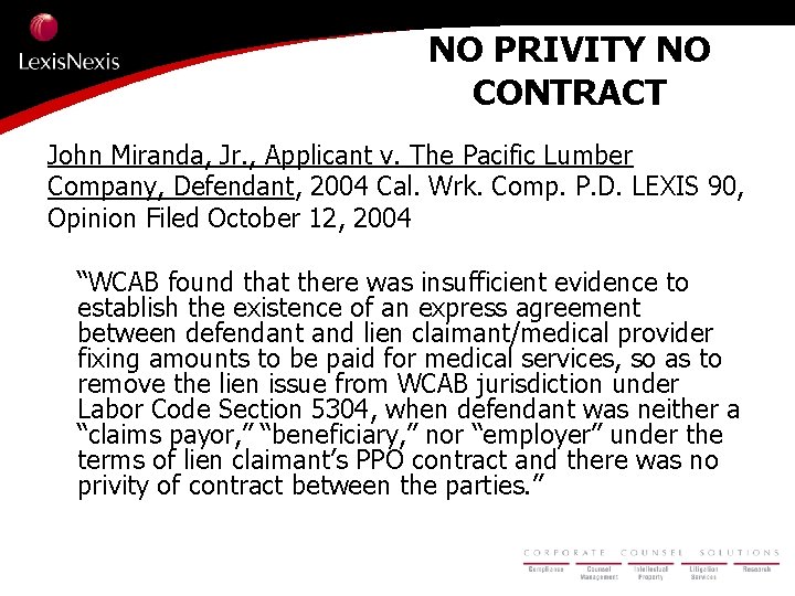 NO PRIVITY NO CONTRACT John Miranda, Jr. , Applicant v. The Pacific Lumber Company,