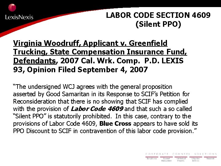 LABOR CODE SECTION 4609 (Silent PPO) Virginia Woodruff, Applicant v. Greenfield Trucking, State Compensation