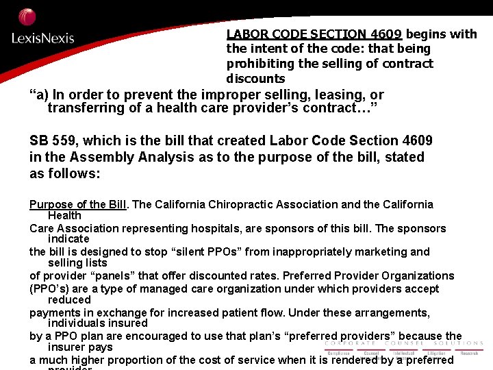 LABOR CODE SECTION 4609 begins with the intent of the code: that being prohibiting
