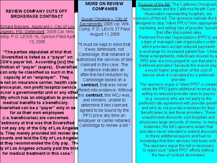 MORE ON REVIEW COMPANIES Purpose of the Bill. The California Chiropractic Association and the