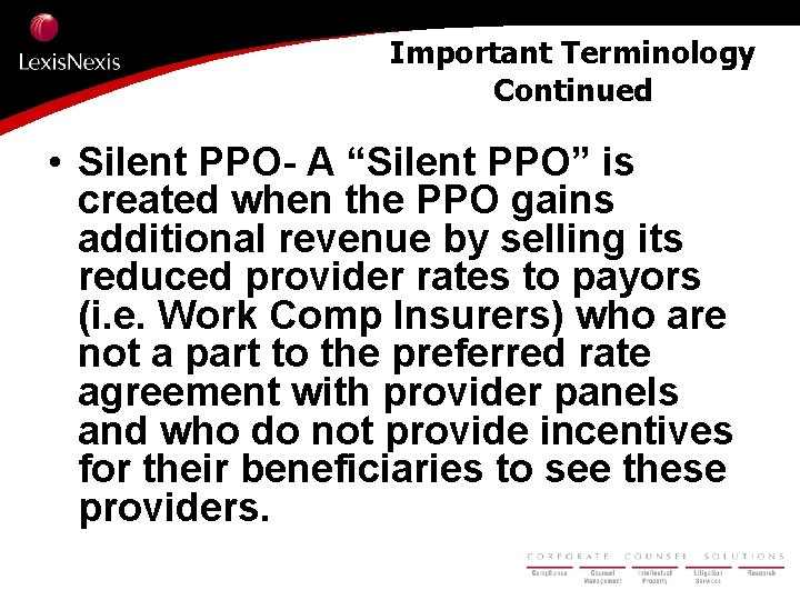 Important Terminology Continued • Silent PPO- A “Silent PPO” is created when the PPO