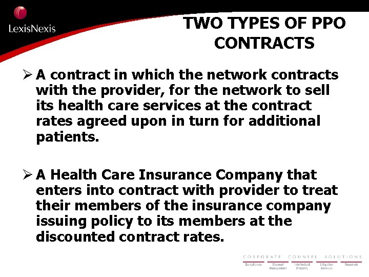 TWO TYPES OF PPO CONTRACTS Ø A contract in which the network contracts with