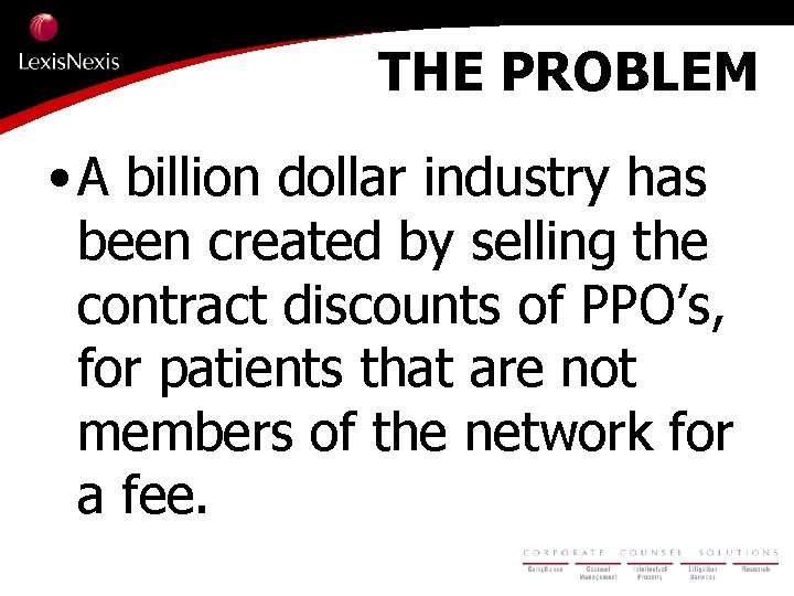 THE PROBLEM • A billion dollar industry has been created by selling the contract