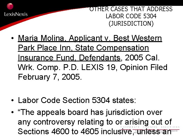 OTHER CASES THAT ADDRESS LABOR CODE 5304 (JURISDICTION) • Maria Molina, Applicant v. Best