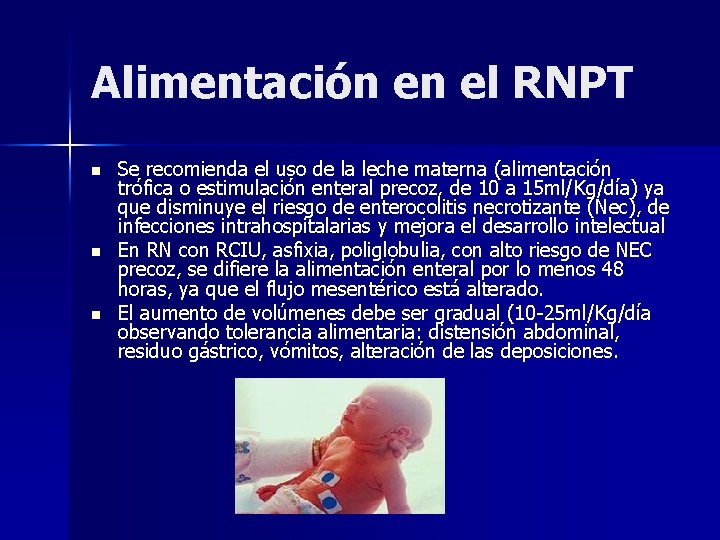 Alimentación en el RNPT n n n Se recomienda el uso de la leche