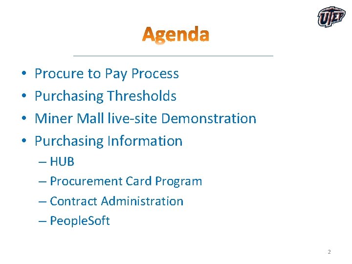 • • Procure to Pay Process Purchasing Thresholds Miner Mall live-site Demonstration Purchasing • • Procure to Pay Process Purchasing Thresholds Miner Mall live-site Demonstration Purchasing