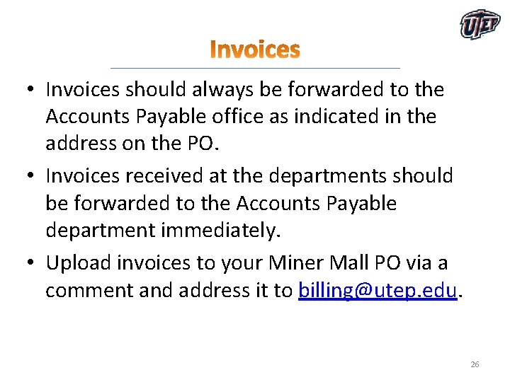 • Invoices should always be forwarded to the Accounts Payable office as indicated • Invoices should always be forwarded to the Accounts Payable office as indicated
