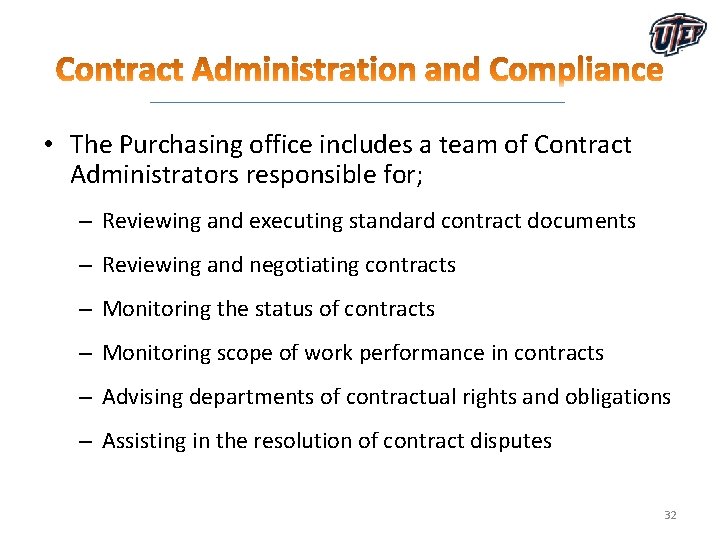• The Purchasing office includes a team of Contract Administrators responsible for; – • The Purchasing office includes a team of Contract Administrators responsible for; –