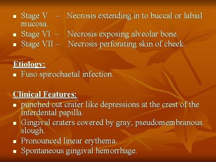 n n n Stage V – mucosa. Stage VI – Stage VII – Necrosis