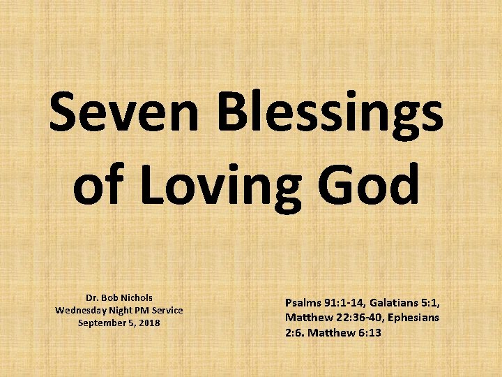 Seven Blessings of Loving God Dr. Bob Nichols Wednesday Night PM Service September 5,