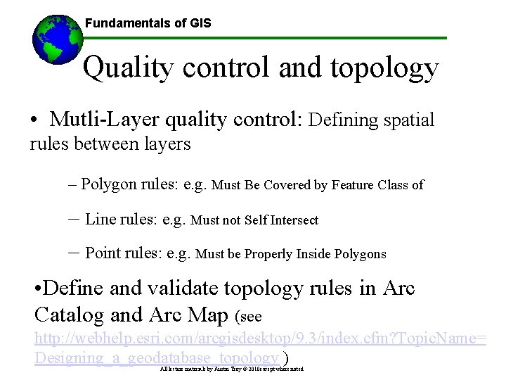 Fundamentals of GIS Quality control and topology • Mutli-Layer quality control: Defining spatial rules