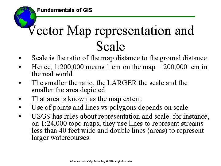 Fundamentals of GIS • • • Vector Map representation and Scale is the ratio