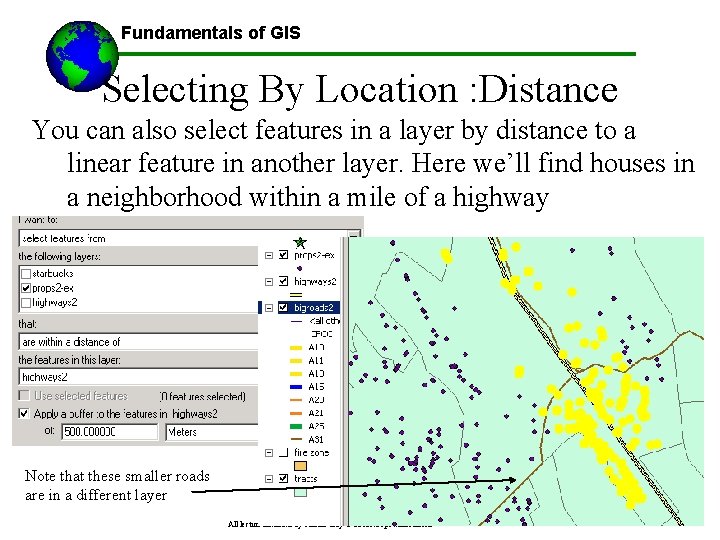 Fundamentals of GIS Selecting By Location : Distance You can also select features in