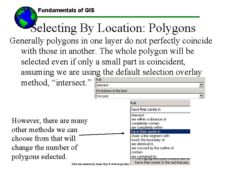 Fundamentals of GIS Selecting By Location: Polygons Generally polygons in one layer do not