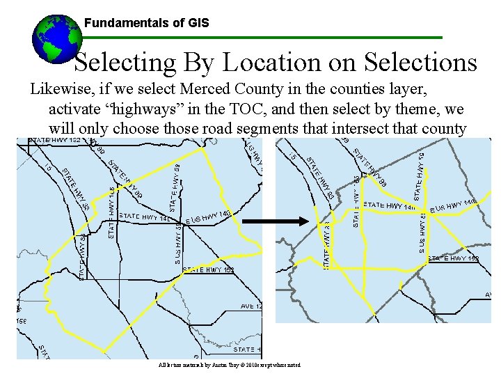 Fundamentals of GIS Selecting By Location on Selections Likewise, if we select Merced County