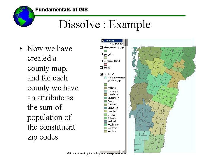 Fundamentals of GIS Dissolve : Example • Now we have created a county map,