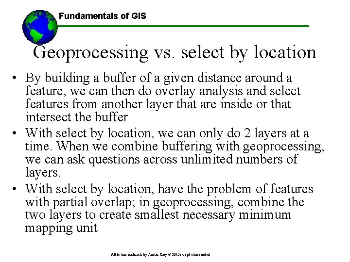 Fundamentals of GIS Geoprocessing vs. select by location • By building a buffer of