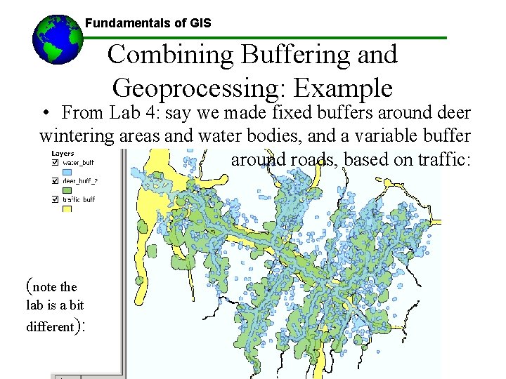 Fundamentals of GIS Combining Buffering and Geoprocessing: Example • From Lab 4: say we