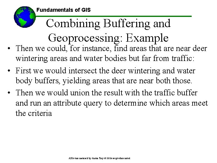 Fundamentals of GIS Combining Buffering and Geoprocessing: Example • Then we could, for instance,