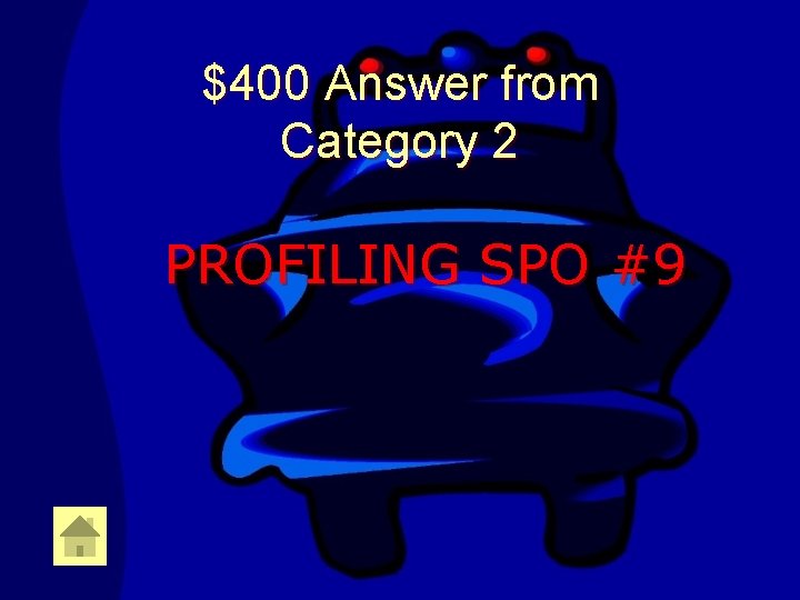 $400 Answer from Category 2 PROFILING SPO #9 