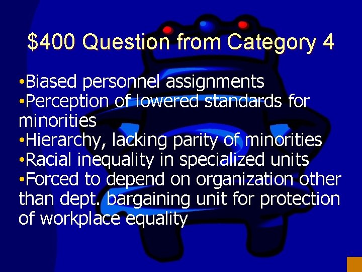$400 Question from Category 4 • Biased personnel assignments • Perception of lowered standards