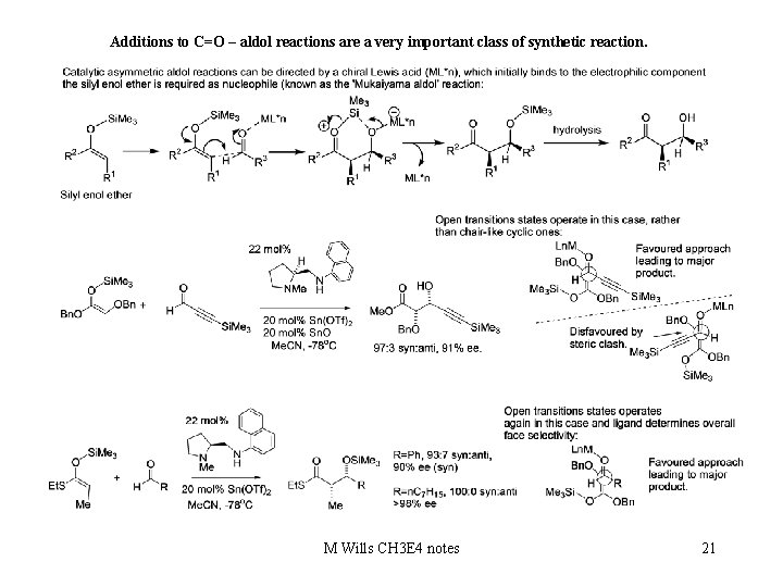 Additions to C=O – aldol reactions are a very important class of synthetic reaction.