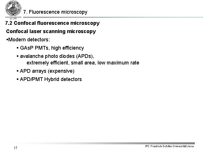 7. Fluorescence microscopy 7. 2 Confocal fluorescence microscopy Confocal laser scanning microscopy §Modern detectors: