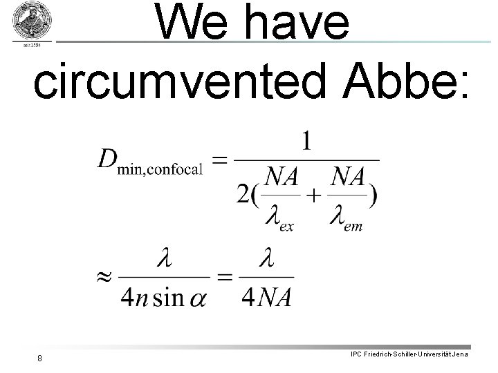 We have circumvented Abbe: 8 IPC Friedrich-Schiller-Universität Jena 