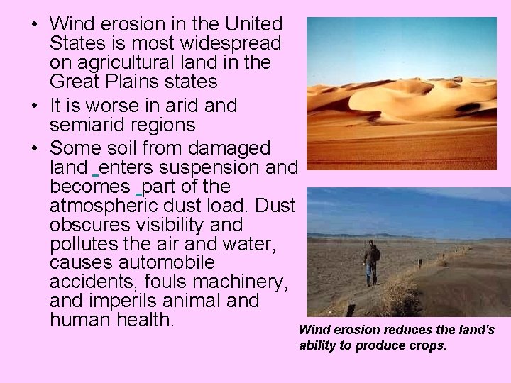  • Wind erosion in the United States is most widespread on agricultural land