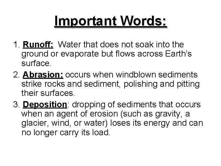 Important Words: 1. Runoff: Water that does not soak into the ground or evaporate