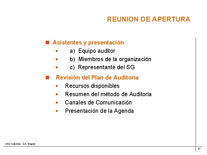 REUNION DE APERTURA n Asistentes y presentación · a) Equipo auditor · b) Miembros