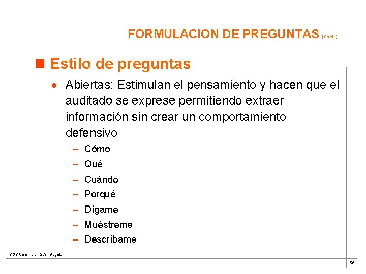FORMULACION DE PREGUNTAS (Cont. ) n Estilo de preguntas · Abiertas: Estimulan el pensamiento