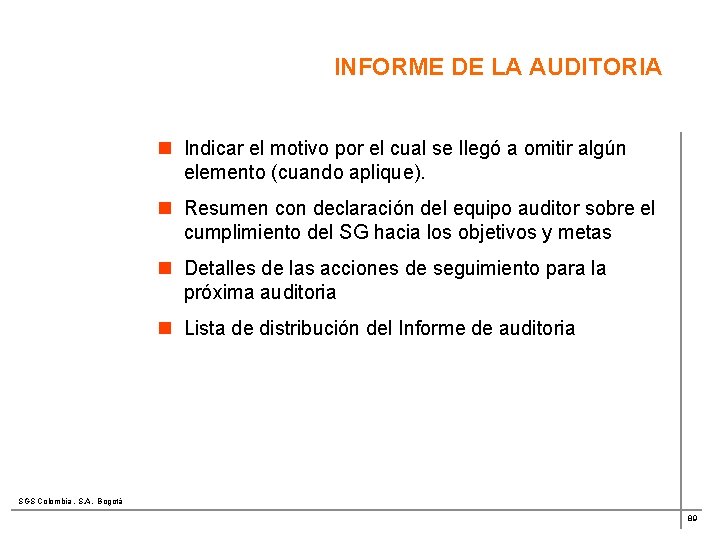 INFORME DE LA AUDITORIA n Indicar el motivo por el cual se llegó a