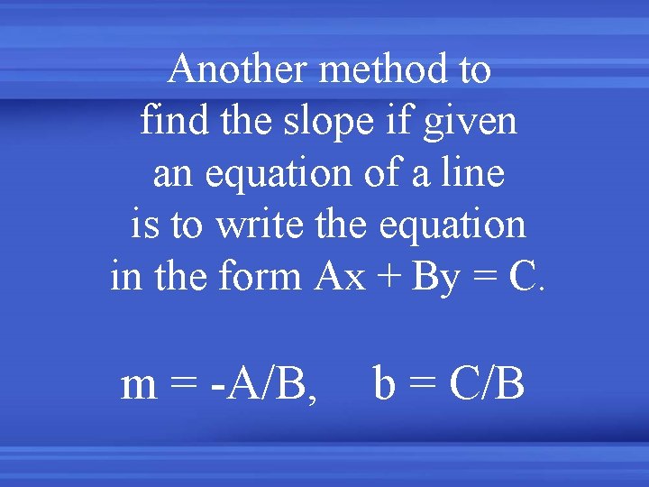 Another method to find the slope if given an equation of a line is