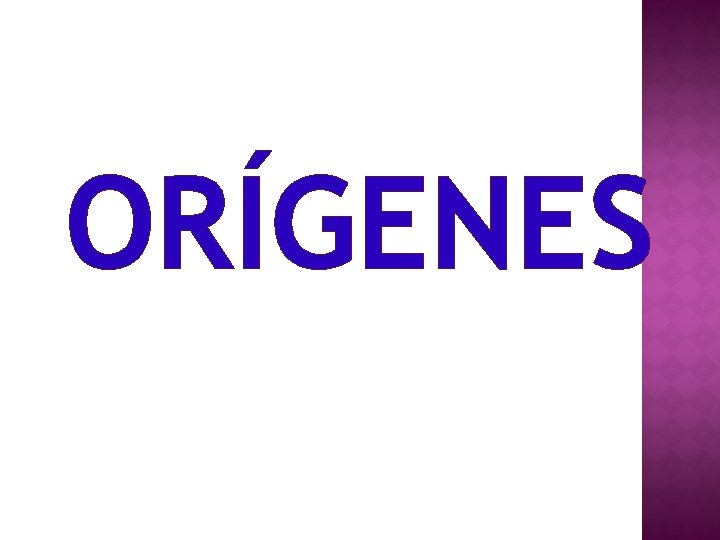 ORÍGENES 
