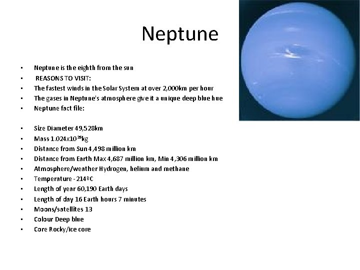 Neptune • • • Neptune is the eighth from the sun REASONS TO VISIT: