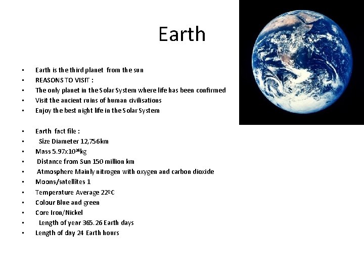 Earth • • • Earth is the third planet from the sun REASONS TO