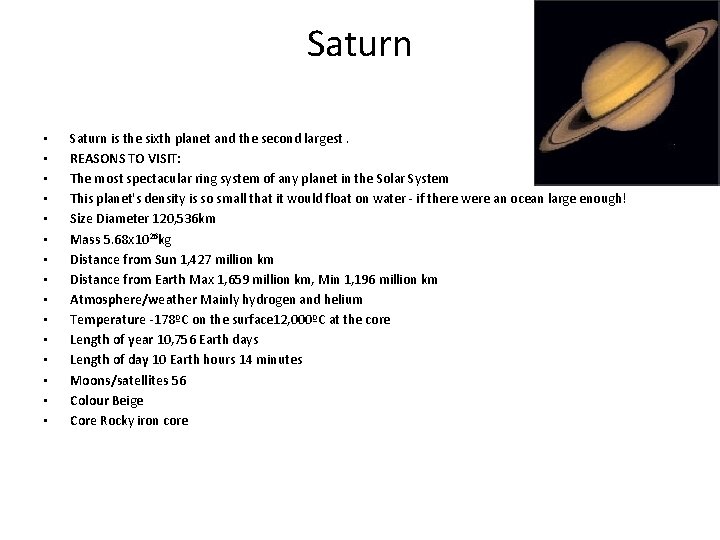 Saturn • • • • Saturn is the sixth planet and the second largest.