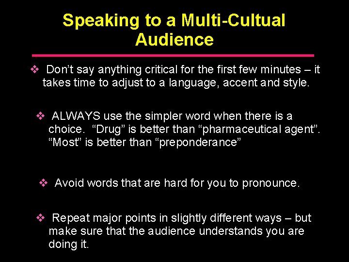 Speaking to a Multi-Cultual Audience v Don’t say anything critical for the first few