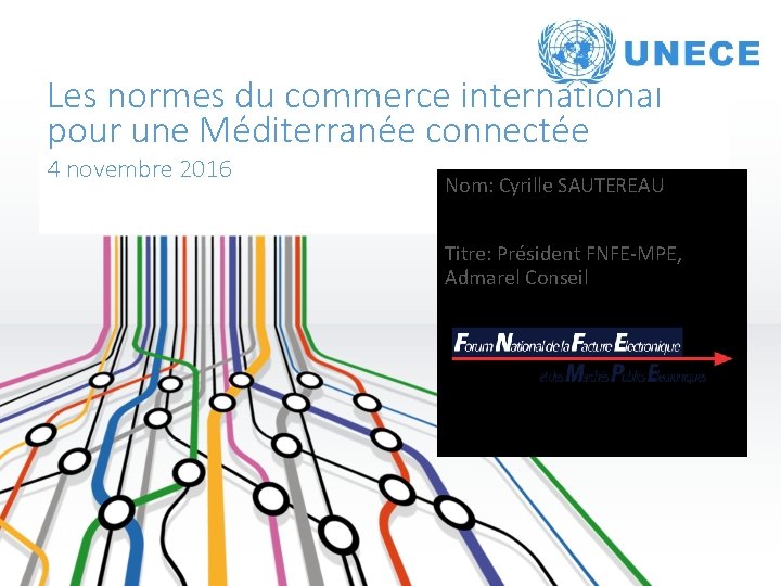 Les normes du commerce international pour une Méditerranée connectée 4 novembre 2016 Nom: Cyrille